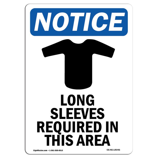 OSHA Notice Long Sleeves Required Sign With Symbol Heavy Duty