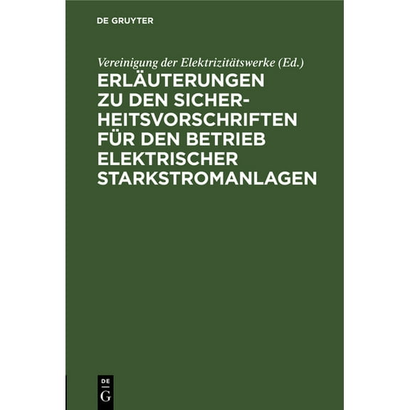 Erläuterungen Zu Den Sicherheitsvorschriften Für Den Betrieb Elektrischer Starkstromanlagen, (Hardcover)