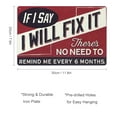 thumbnail image 2 of Funny Garage Decor Sign - If I Say I Will Fix It Metal Sign Man Cave Plaque, There's No Need To Remind Me Every 6 Months - Retro Tin Sign Vintage Metal Sign - For Home Bar Office - For Men, 2 of 6