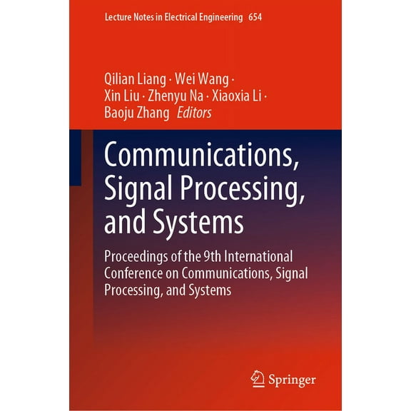 Lecture Notes in Electrical Engineering Communications, Signal Processing, and Systems: Proceedings of the 9th International Conference on Communications, Signa, Book 654, (Hardcover)
