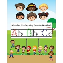 Alphabet Handwriting Practice Workbook: A fun book for Kids, Toddlers, Preschoolers, Kindergarten and Pre k With Dotted Lines and Animals Name for Ages 2 to 5. (Paperback)