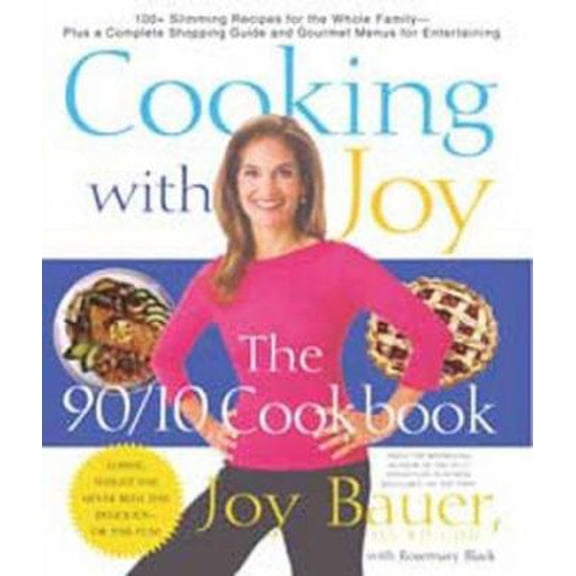 Pre-Owned Cooking With Joy: The 90/10 Cookbook (Hardcover) 0312312539 9780312312534