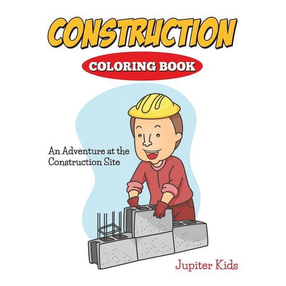 Construction Coloring Book: An Adventure At The Construction Site, (Paperback)