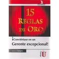 thumbnail image 1 of CONVIERTASE EN UN GERENTE EXCEPCIONAL.LAS 15 REGLAS DE ORO EDICIONES DE LA U RAFAEL A. CAMPOS, 1 of 2