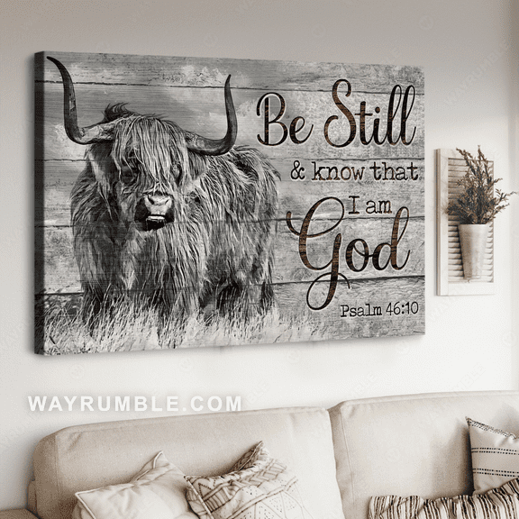 Highland cow, Farm painting, Be still and know that I am God - Jesus Landscape poster Prints, Home Decor Wall Art, UNFRAMED-12x18