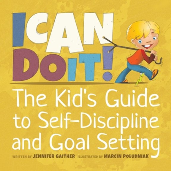 Pre-Owned I Can Do It!: The Kid's Guide to Self-Discipline and Goal Setting (Paperback) by Jennifer Gaither