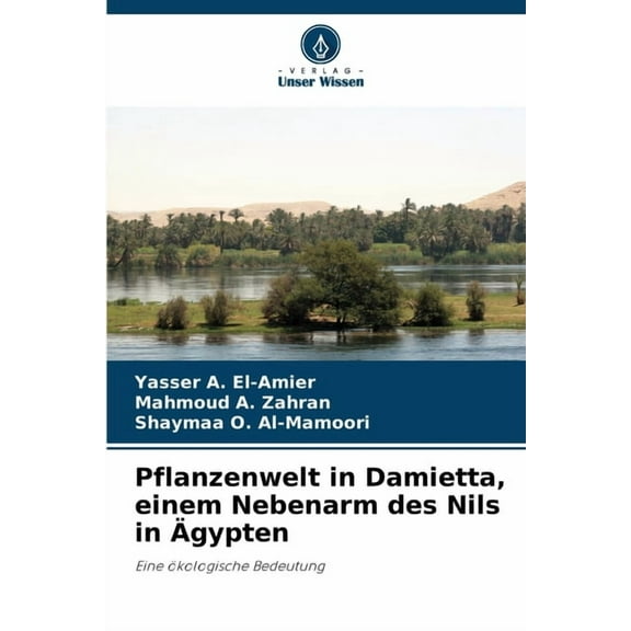Pflanzenwelt in Damietta, einem Nebenarm des Nils in Ãgypten, (Paperback)
