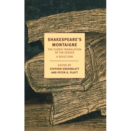 Shakespeare's Montaigne : The Florio Translation of the Essays, A