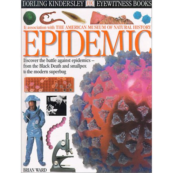 Pre-Owned Eyewitness: Epidemic (Eyewitness Books), 9780789469892, 0789469898, Paperback, First Edition edition