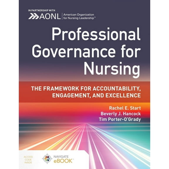 Professional Governance for Nursing: The Framework for Accountability, Engagement, and Excellence, (Paperback)