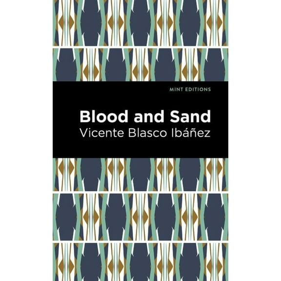 Mint Editions (Literary Fiction) Blood and Sand, (Hardcover)