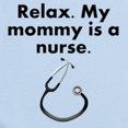 thumbnail image 2 of CafePress - Relax My Mommy Is A Nurse Body Suit - Baby Light Bodysuit, Size Newborn - 24 Months, 2 of 4