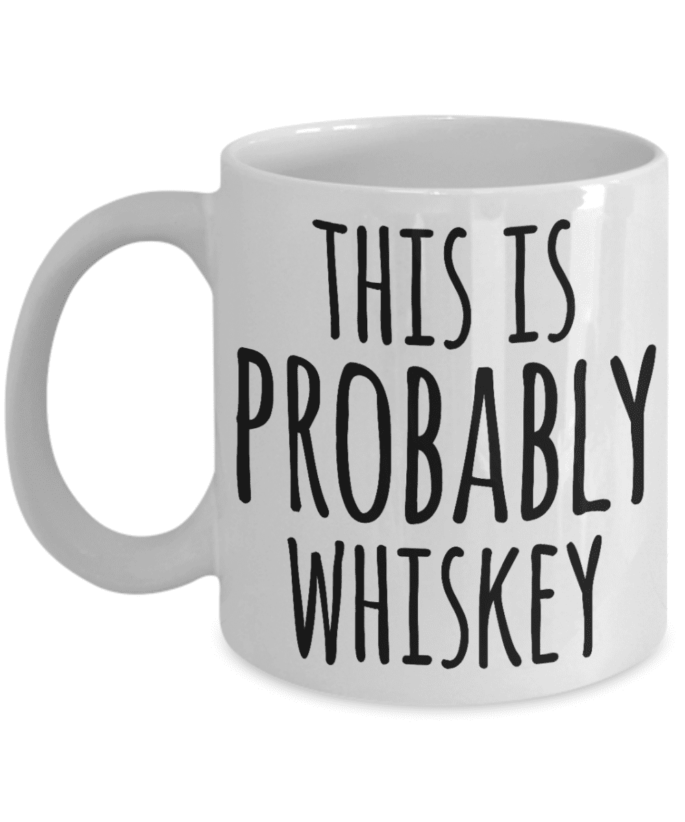 This is Probably Whiskey Travel Mug Funny Tea Hot... Whiskey Lover Gift 