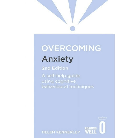 Overcoming Books Overcoming Anxiety, 2nd Edition: A Self-Help Guide Using Cognitive Behavioural Techniques, (Paperback)