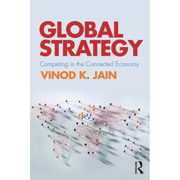 Pre-Owned Global Strategy: Competing in the Connected Economy (Paperback) 1138844241 9781138844247