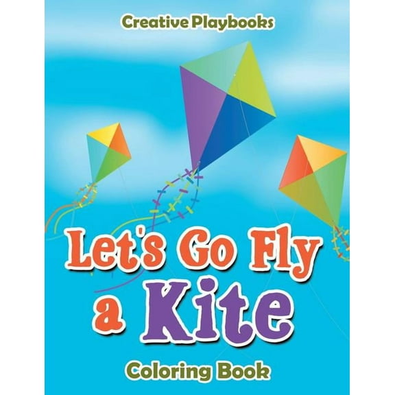 Let's Go Fly a Kite Coloring Book, (Paperback)