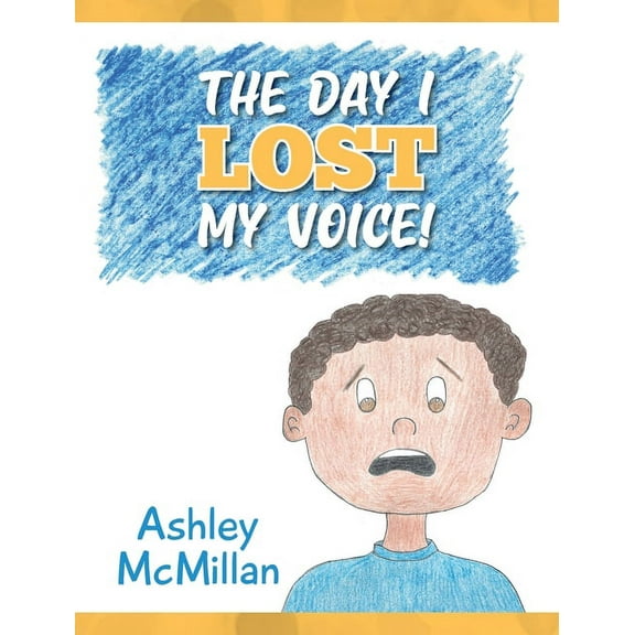 The Day I Lost My Voice! (Hardcover)