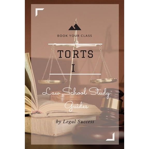 Law School Study Guides: Law School Study Guides: Torts I Outline (Paperback)