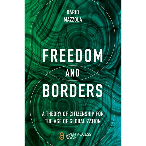 Freedom and Borders: A Theory of Citizenship for the Age of Globalization, (Paperback)