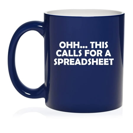 

Ohh This Calls For A Spreadsheet Funny CPA Accountant Ceramic Coffee Mug Tea Cup Gift (11oz Blue)