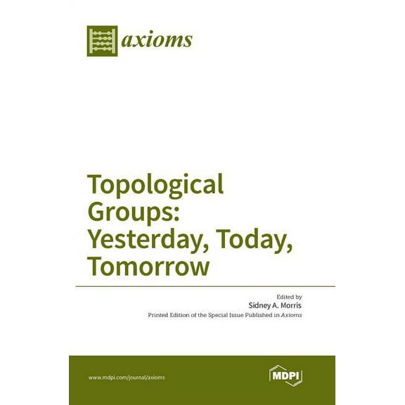 Topological Groups: Yesterday, Today, Tomorrow, (Hardcover)
