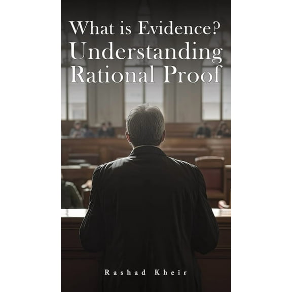 What is Evidence? Understanding Rational Proof, (Hardcover)