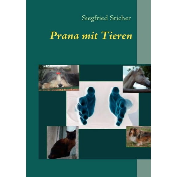 Prana mit Tieren: Helfen Sie ihrem Tier damit es sich selbst helfen kann, (Paperback)