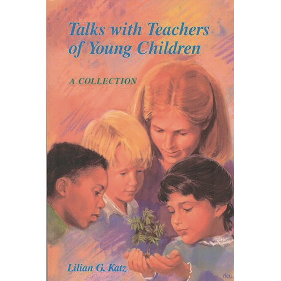 Talks with Teachers of Young Children: A Collection, (Paperback)