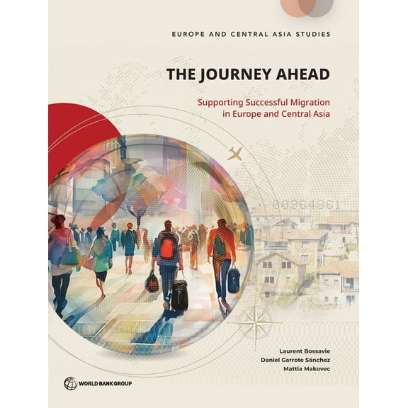 Europe and Central Asia Studies The Journey Ahead: Supporting Successful Migration in Europe and Central Asia, (Paperback)