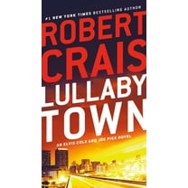 Elvis Cole and Joe Pike Novel Lullaby Town: An Elvis Cole and Joe Pike Novel, Book 3, (Paperback)