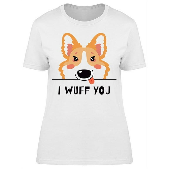I Wuff You T-Shirt Women -Image by Shutterstock, Female Large