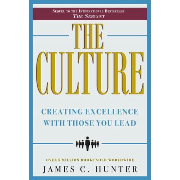 Pre-Owned The Culture: Creating Excellence With Those You Lead Paperback