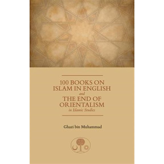 Pre-Owned 100 Books on Islam in English : And the End of Orientalism in Islamic Studies