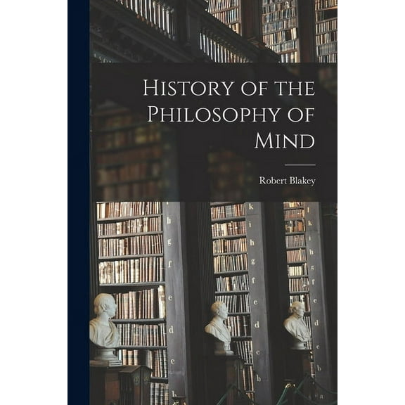 History of the Philosophy of Mind (Paperback)