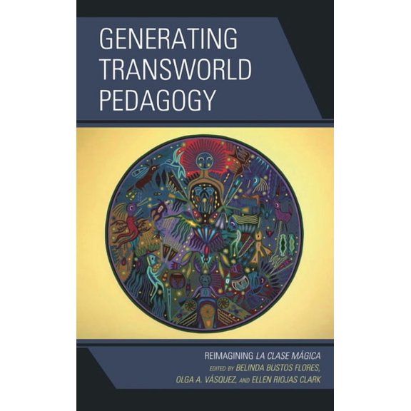 Generating Transworld Pedagogy: Reimagining La Clase MÃ¡gica, (Paperback)