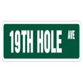 thumbnail image 1 of SignMission SS-19TH HOLE 4 x 18 Po Signe de la Rue - 19e Trou - Buveur de Balles de Clubs de Golf, 1 of 1