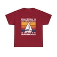thumbnail image 2 of Education Is Important But Sailing Is Importanter Sailboat T-Shirt, 2 of 2