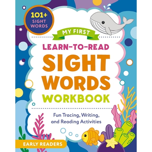 My First Learn-To-Read Sight Words Workbook: Fun Tracing, Writing, and Reading Activities for Beginner Readers, (Paperback)