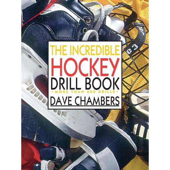The Incredible Hockey Drill Book, (Paperback)