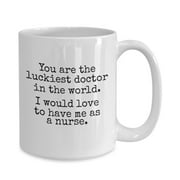 Luckiest Doctor In The World, Funny Gift From Nurse, Coffee Mug For Doctor, Doctor Gift, Funny Work Mug, Dr, PhD, Doctorate, Doctor Who 11oz