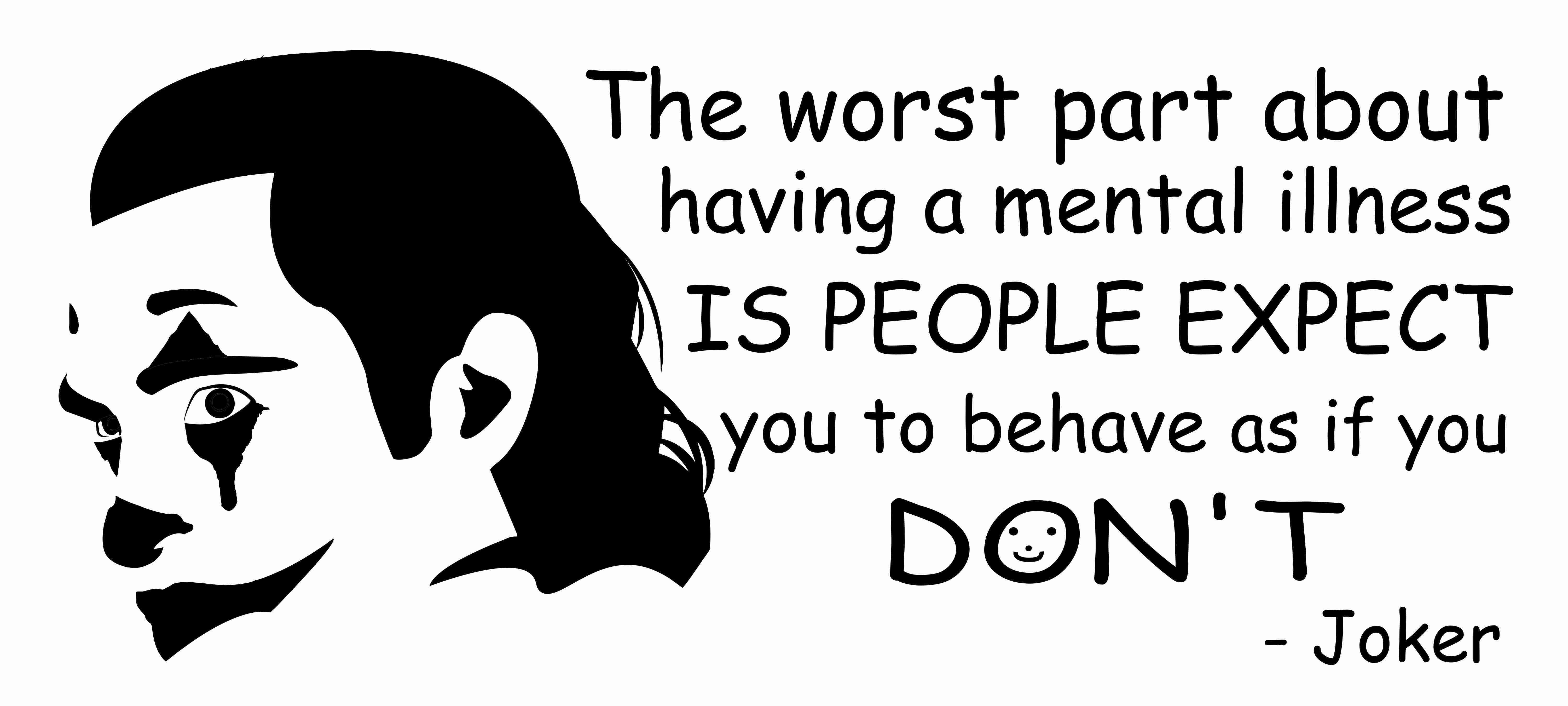 The Worst Part About Having A Mental Illness Is People Expect You To ...