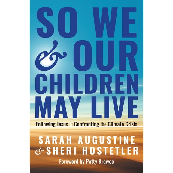 So We and Our Children May Live: Following Jesus in Confronting the Climate Crisis, (Paperback)