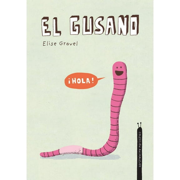 El Gusano. Colección Animalejos, (Hardcover)