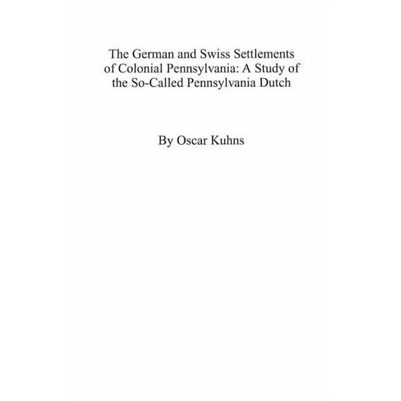 German and Swiss Settlements of Colonial Pennsylvania, (Paperback)
