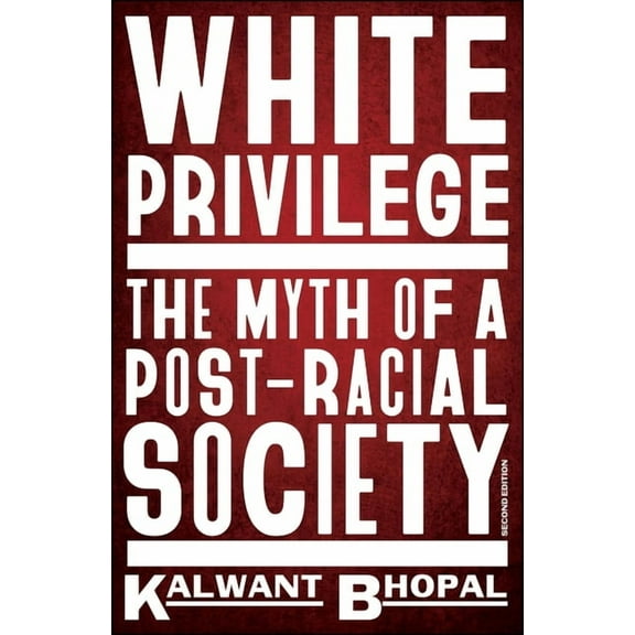 White Privilege: The Myth of a Post-Racial Society, (Paperback)