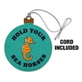 thumbnail image 2 of Hold Your Sea Horses Funny Humor Wood Christmas Tree Holiday Ornament, 2 of 7
