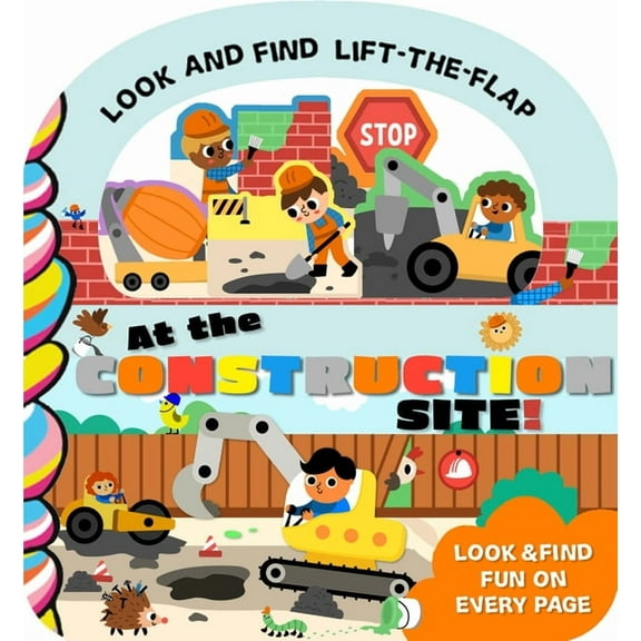 Look and Find Lift-The-Flap At the Construction Site, (Board Book)