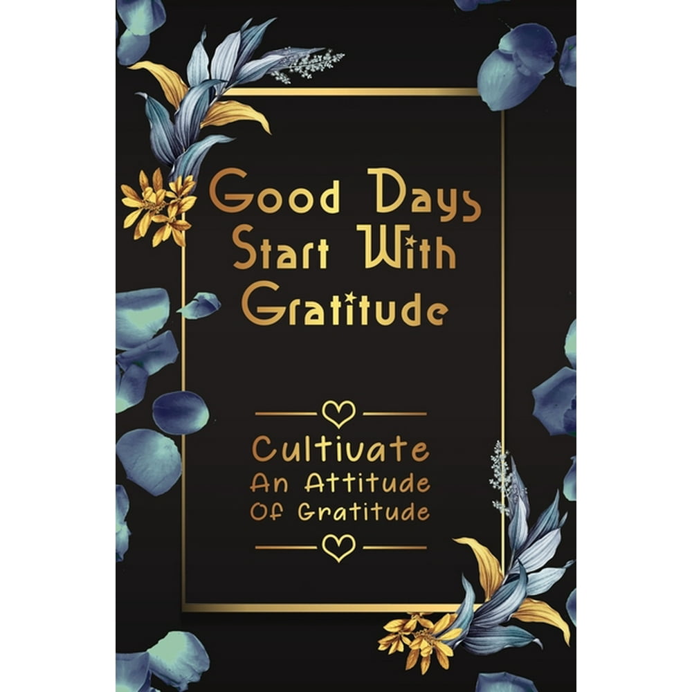 Good Days Start With Gratitude gold: A 52 Week funny daily journal for ...