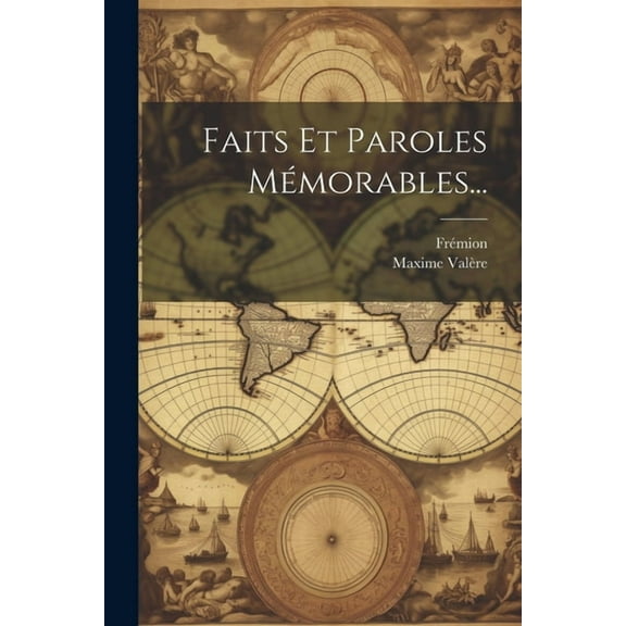 Faits Et Paroles Mémorables... (Paperback)