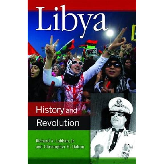 Pre-Owned Libya: History and Revolution (Praeger Security International) Hardcover